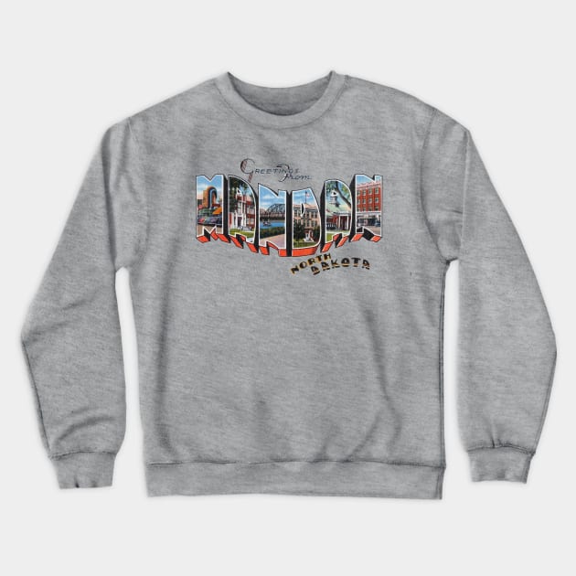 Greetings from Mandan North Dakota Crewneck Sweatshirt by reapolo